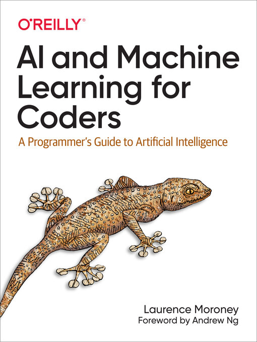 Title details for AI and Machine Learning for Coders by Laurence Moroney - Available